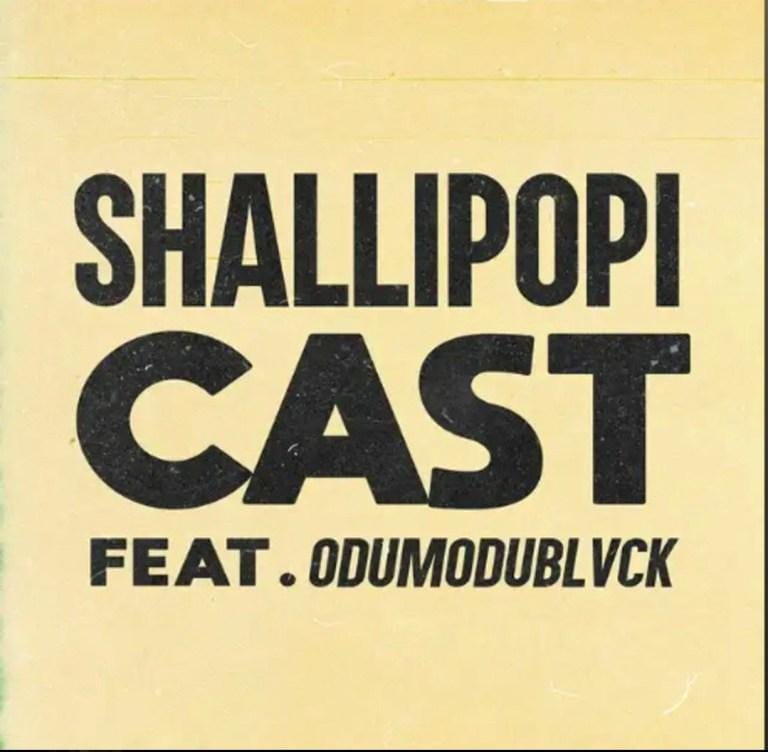 Shallipopi ft. ODUMODUBLVCK – CAST 1 Screenshot 20231109 171102 Audiomack